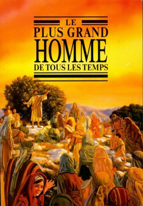 Livrenpoche : Le plus grand homme de tous les temps - Collectif - Livre
