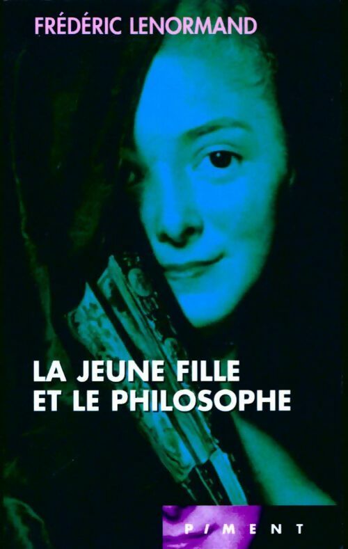 La jeune fille et le philosophe - Frédéric Lenormand - Livre