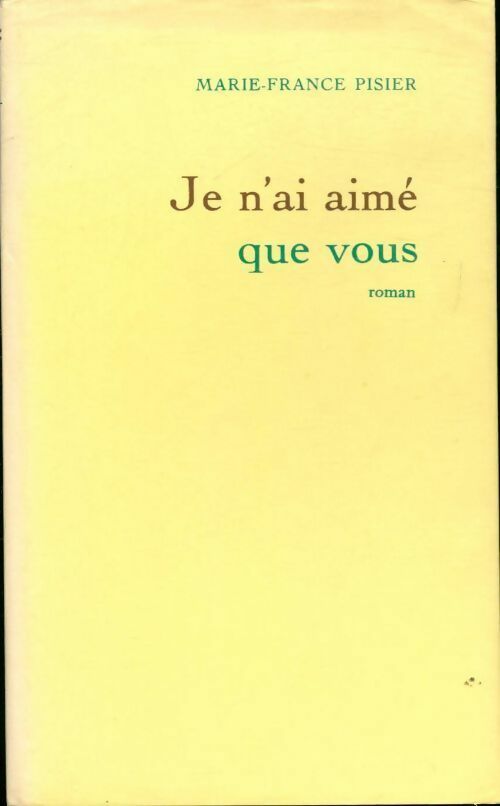 Livrenpoche : Je n'ai aimé que vous - Marie-France Pisier - Livre
