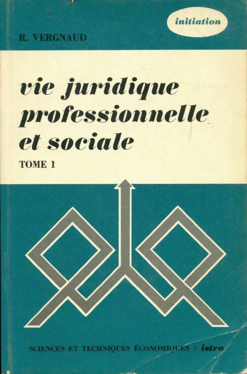 Livrenpoche : Vie juridique professionnelle et sociale Tome 1 - R. Vergnaud - Livre