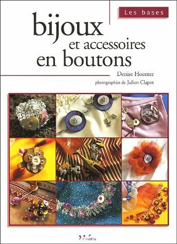 Livrenpoche : Bijoux et accessoires en boutons - Denise Hoerner - Livre