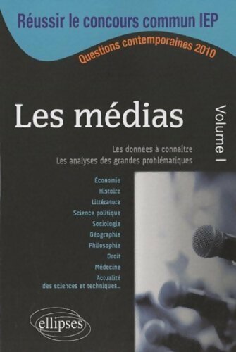 Livrenpoche : Les médias volume 1 : Réussir le concours commun IEP - Collectif - Livre