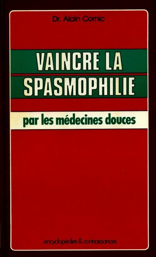 Livrenpoche : Vaincre la spasmophilie par les médecines douces - Alain Cornic - Livre