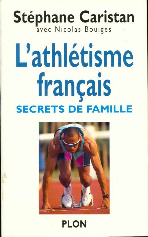 Livrenpoche : L'athlétisme français. Secrets de famille - Stéphane Caristan - Livre