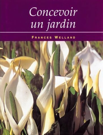 Livrenpoche : Concevoir un jardin - Frances Welland - Livre