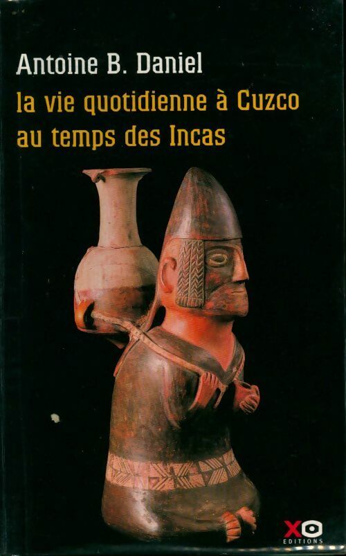 Livrenpoche : La vie quotidienne à Cuzco au temps des Incas - Antoine B. Daniel - Livre