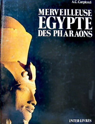 Livrenpoche : Merveilleuse Egypte des pharaons - Alberto Carlo Carpiceci - Livre