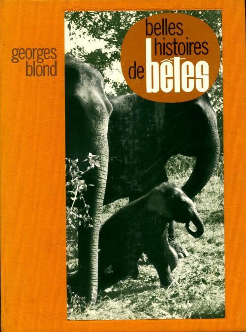 Livrenpoche : Belles histoires de bêtes - Georges Blond - Livre