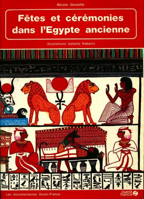 Livrenpoche : Fêtes et cérémonies dans l'Egypte ancienne - Nicole Genaille - Livre