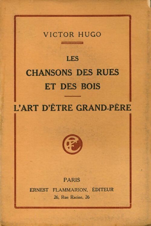 Livrenpoche : L'art d'être grand-père / Les chansons des rues et des bois - Victor Hugo - Livre