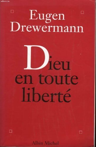 Livrenpoche : Dieu en toute liberté - Eugen Drewermann - Livre