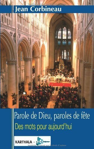 Livrenpoche : Parole de Dieu, paroles de fête : Des mots pour aujourd'hui - Jean Corbineau - Livre