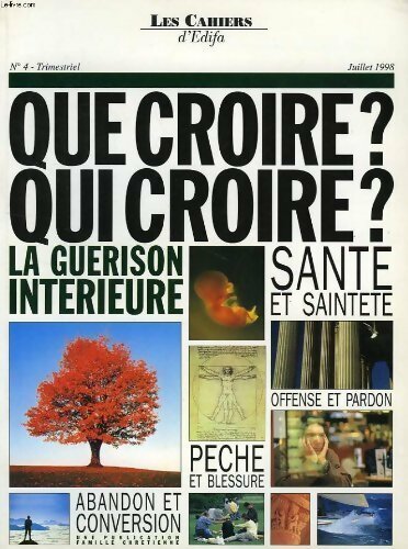 Livrenpoche : Les cahiers d'Edifa n°4 : Que croire ? Qui croire ? La guérison interieure - Collectif - Livre