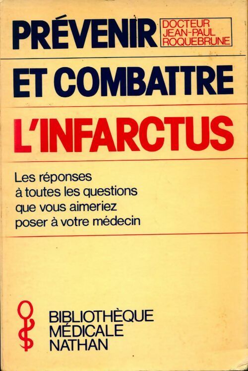 Livrenpoche : Prevenir et combattre l'infarctus - JeanPaul Roquebrune - Livre