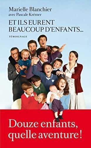 Livrenpoche : Et ils eurent beaucoup d'enfants - Marielle Blanchier - Livre