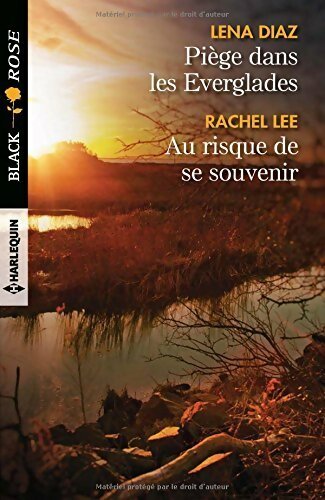 Livrenpoche : Piège dans les Everglades / Au risque de se souvenir - Lena Diaz - Livre