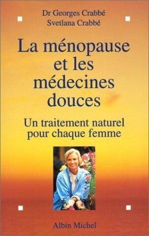 Livrenpoche : La ménopause et les médecines douces - Svetlana Crabbé - Livre