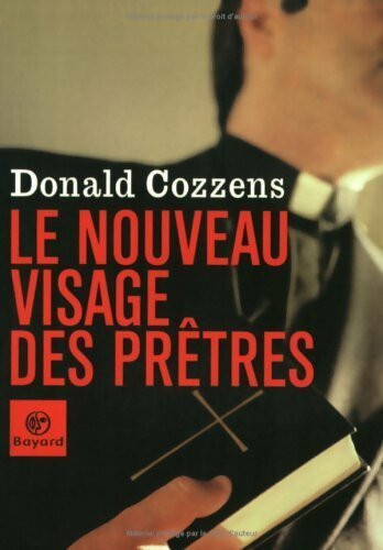 Livrenpoche : Le nouveau visage des prêtres - Donald Cozzens - Livre