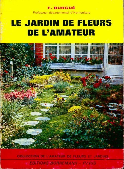 Livrenpoche : Le jardin de fleurs de l'amateur - F. Burgué - Livre