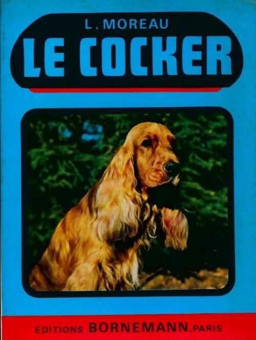 Livrenpoche : Le cocker - Louis Moreau - Livre