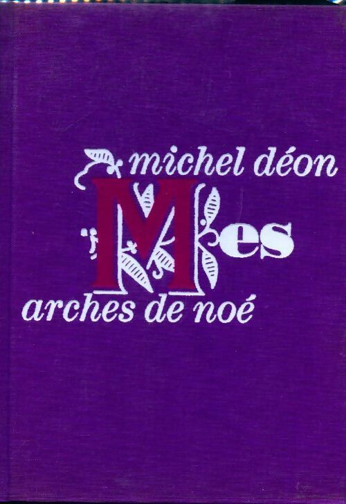 Livrenpoche : Mes arches de Noé - Michel Déon - Livre