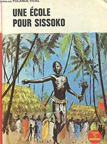 Livrenpoche : Une école pour Sissoko - Yolande Vidal - Livre