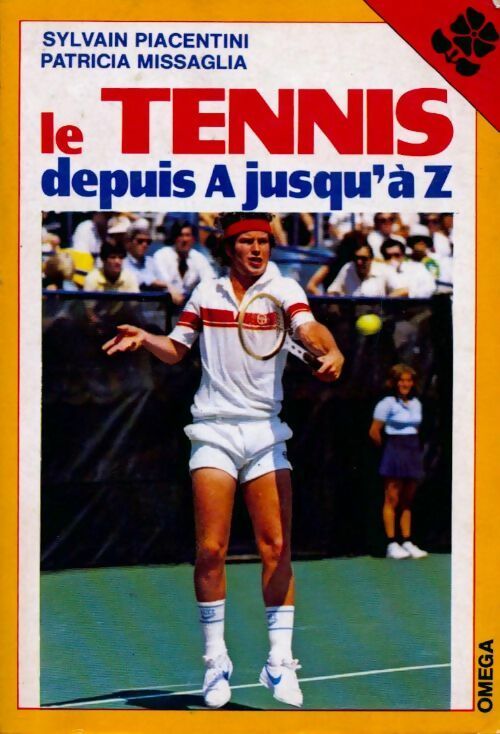Livrenpoche : Le tennis depuis A jusqu'à Z - Patricia Missaglia - Livre