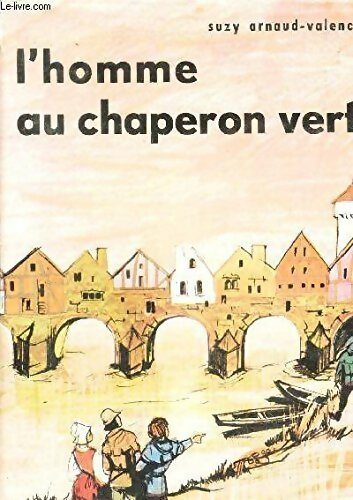 Livrenpoche : L'homme au chaperon vert - Suzy Arnaud-Valence - Livre