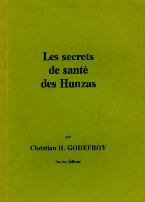 Livrenpoche : Les secrets de sante des Hunzas - Chirstian H. Godefroy - Livre