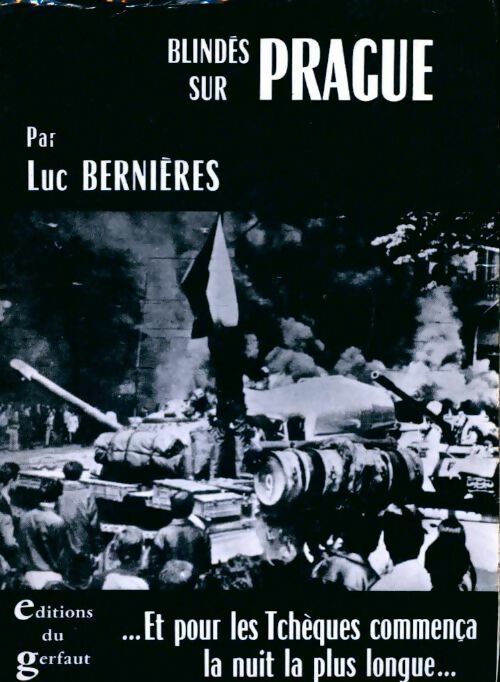 Livrenpoche : Blindés sur Prague - Luc Bernières - Livre