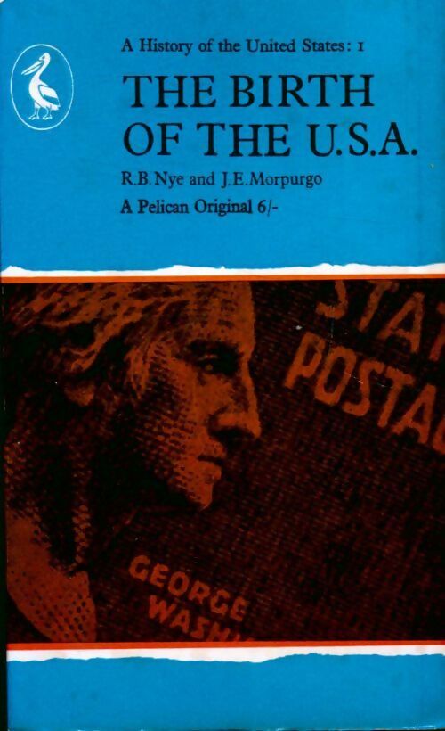 Livrenpoche : A history of the United States vol 1 : The birth of the U.S.A. - R.B. Nye - Livre