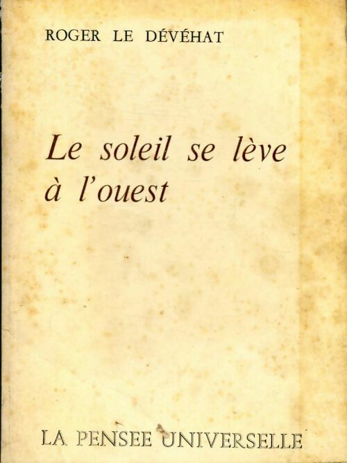 Livrenpoche : Le soleil se lève à l'ouest - Roger Le Dévéhat - Livre