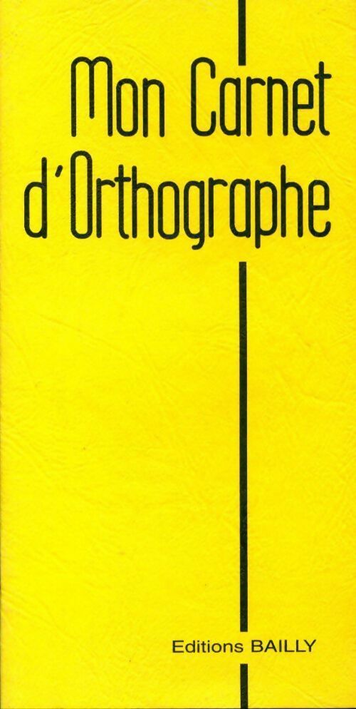 Livrenpoche : Mon carnet d'orthographe - Antoine Bailly - Livre