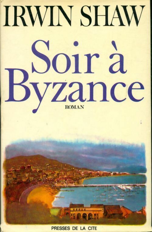 Livrenpoche : Soir à Byzance - Irwin Shaw - Livre