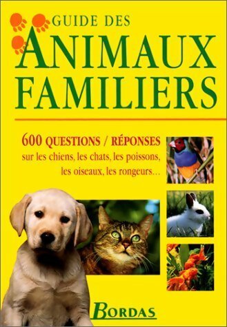 Livrenpoche : Guide des animaux familiers : 600 questions-réponses - Brigitte Bulard-Cordeau - Livre