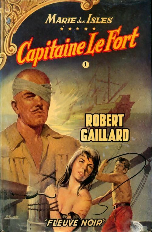 Livrenpoche : Capitaine le Fort Tome I - Robert Gaillard - Livre
