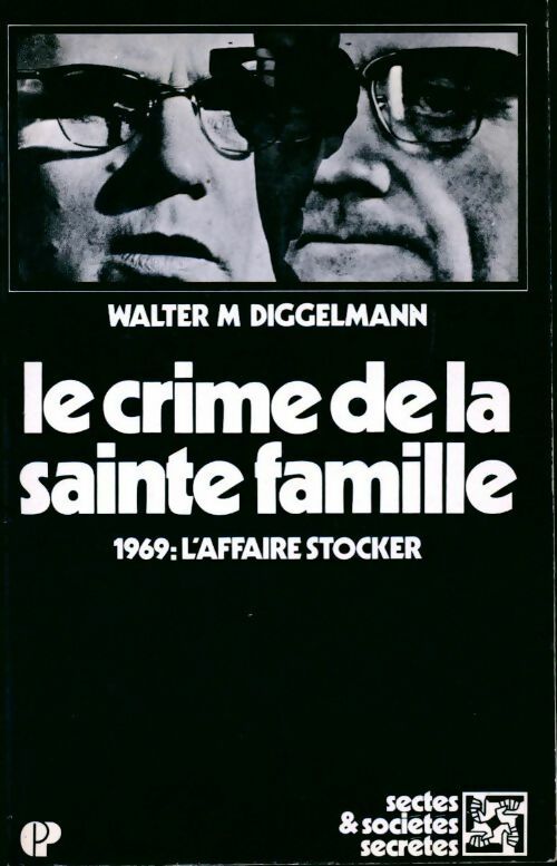 Livrenpoche : Le crime de la sainte famille.1969 : L'affaire stocker - Walter M Diggelmann - Livre