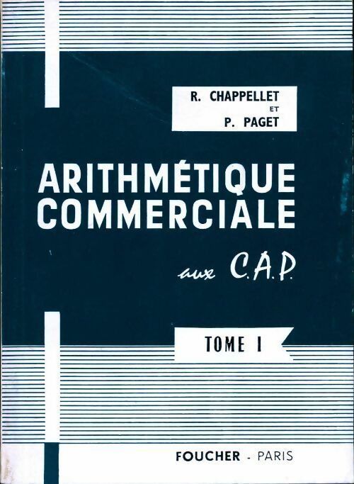 Livrenpoche : Arithmetique commerciale aux CAP Tome I - R. Chapellet - Livre