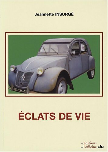 Livrenpoche : Eclats de vie - Jeannette Insurgé - Livre