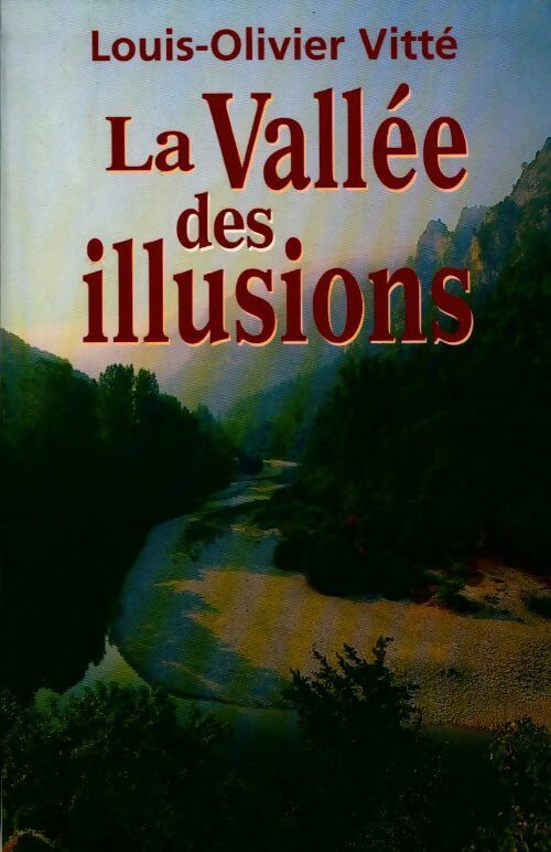 Livrenpoche : La vallée des illusions - Louis-Olivier Vitté - Livre