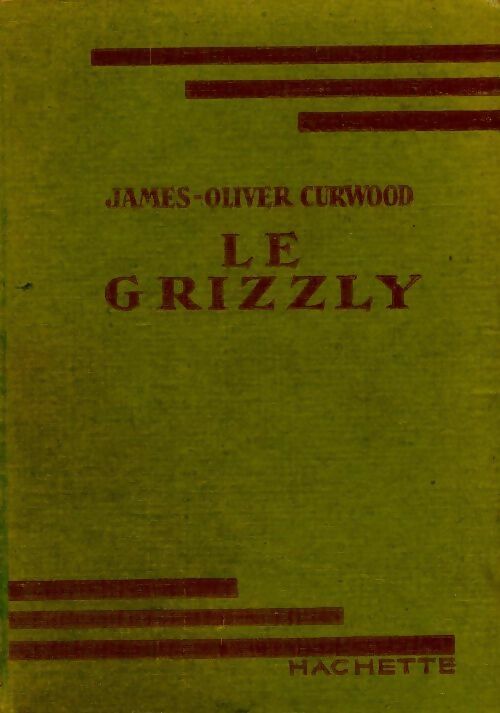 Livrenpoche : Le grizzly - James Oliver Curwood - Livre