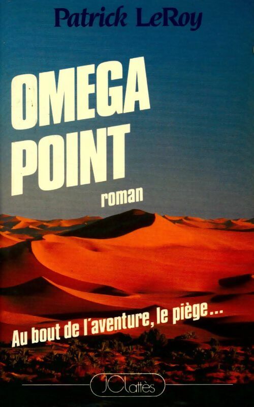 Livrenpoche : Omega point. Au bout de l'aventure le piège - Patrick Leroy - Livre