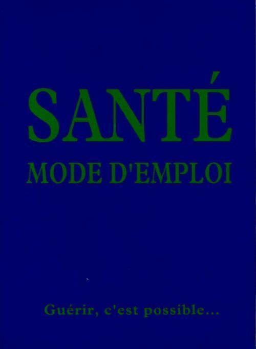 Livrenpoche : Santé. Mode d'emploi - Collectif - Livre