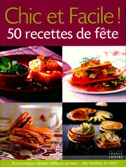 Livrenpoche : Chic et facile ! 50 recettes de fête - Danièle De Yparraguirre - Livre