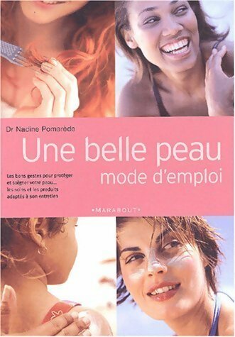 Livrenpoche : Une belle peau mode d'emploi - Nadine Pomarède - Livre