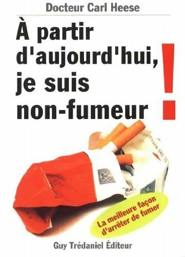 Livrenpoche : A partir d'aujourd'hui je suis non-fumeur - Carl Heese - Livre