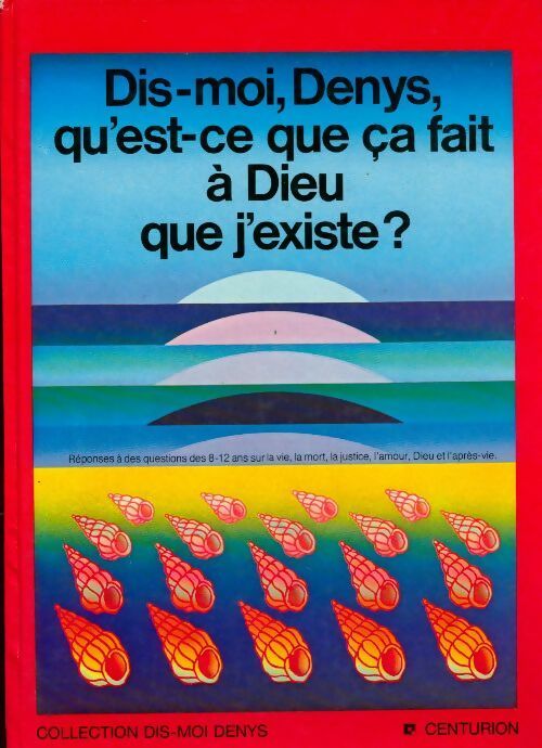 Livrenpoche : Dis-moi, Denys, qu'est-ce que ça fait à Dieu que j'existe ? - Collectif - Livre