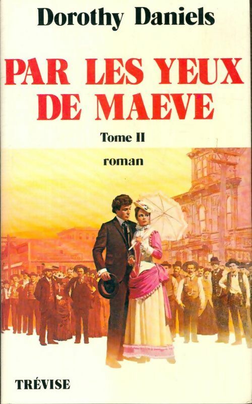 Livrenpoche : Par les yeux de Maeve Tome II - Dorothy Daniels - Livre