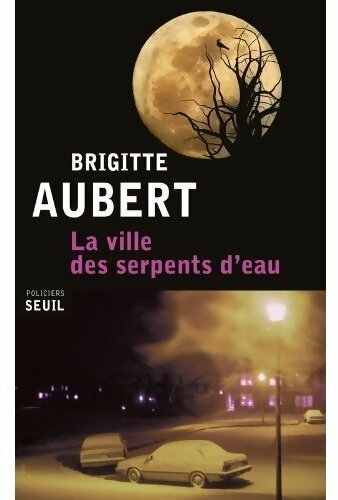 Livrenpoche : La ville des serpents d'eau - Brigitte Aubert - Livre