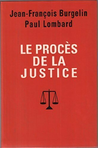 Livrenpoche : Le procès de la justice - Jean-François Burgelin - Livre